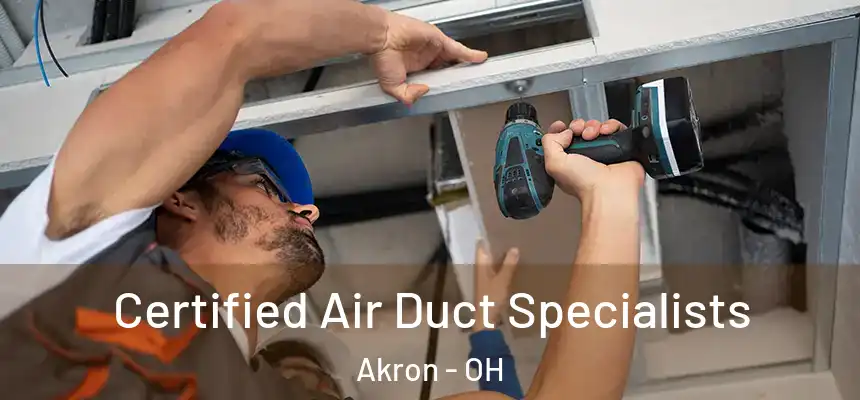 Certified Air Duct Specialists Akron - OH