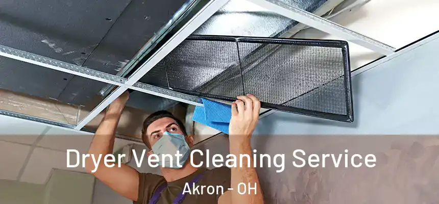 Dryer Vent Cleaning Service Akron - OH