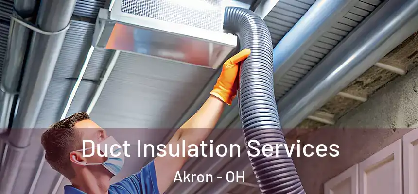 Duct Insulation Services Akron - OH