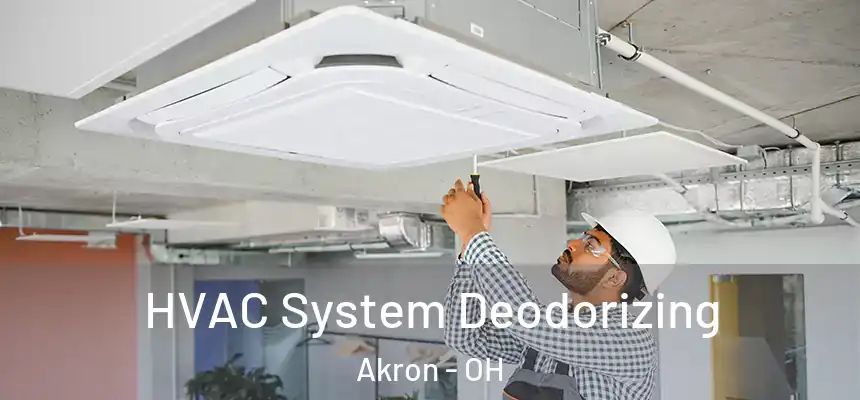 HVAC System Deodorizing Akron - OH