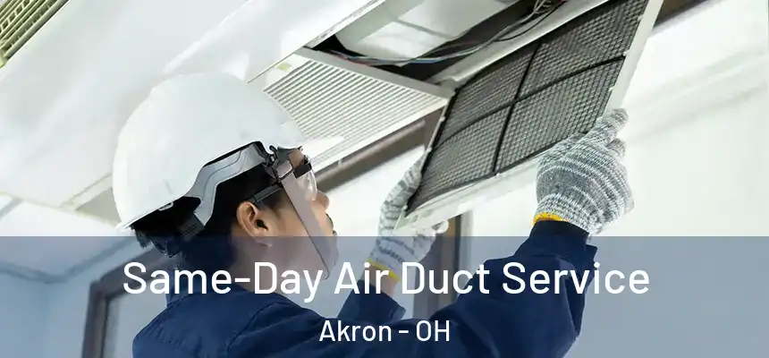 Same-Day Air Duct Service Akron - OH