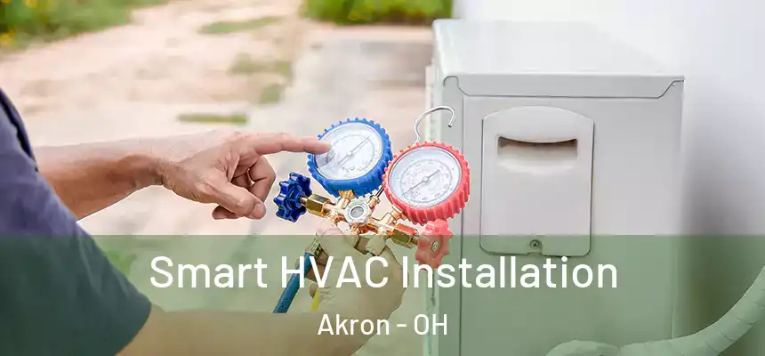 Smart HVAC Installation Akron - OH
